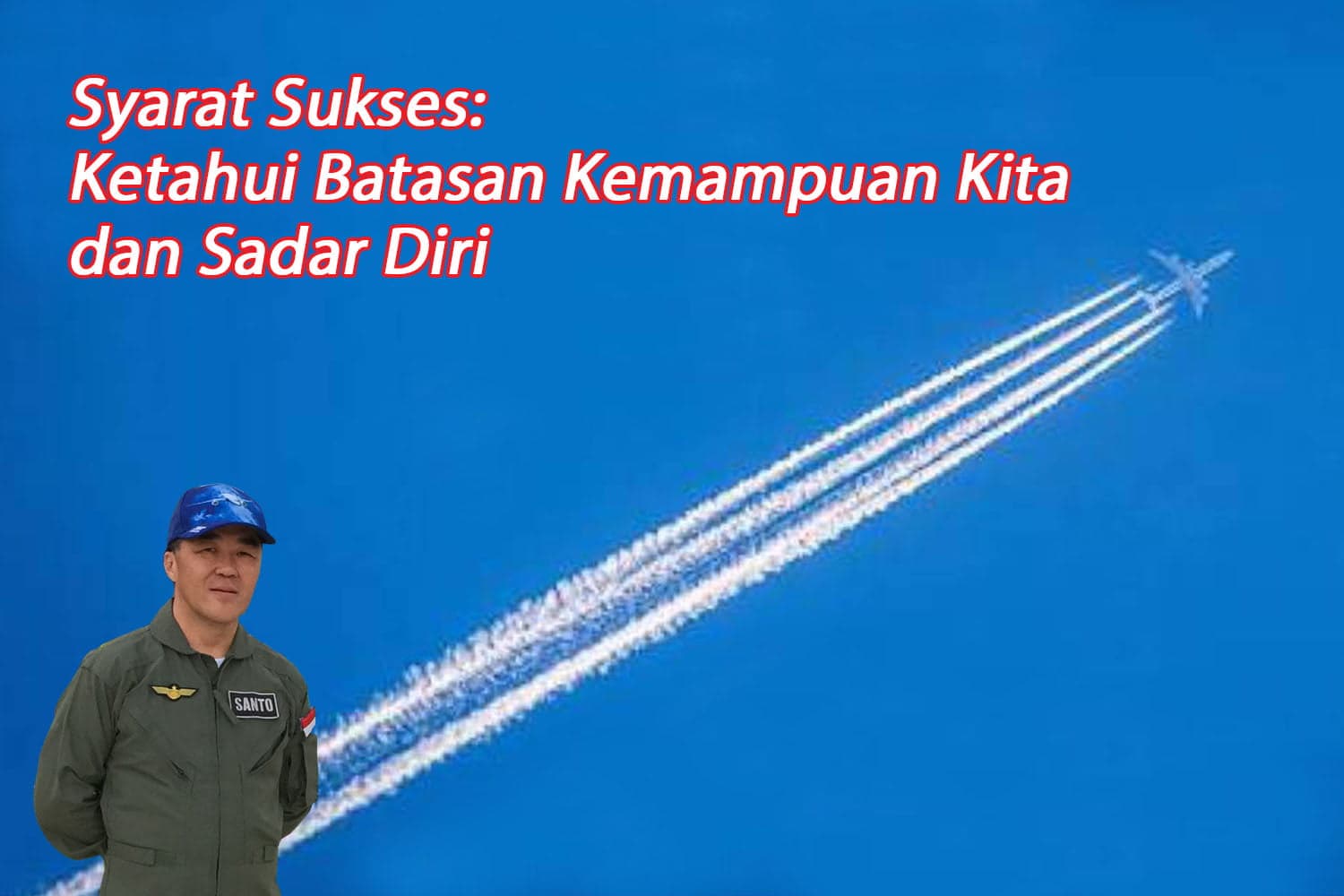 Syarat Sukses: Ketahui Batasan Kemampuan Kita dan Sadar Diri